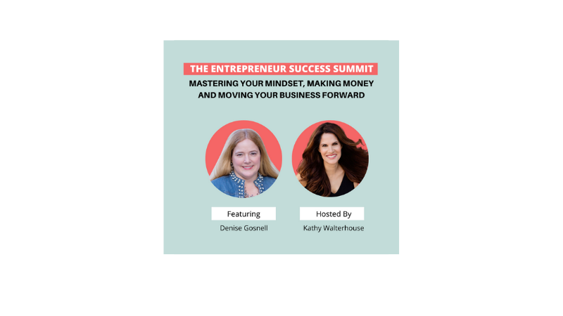 The Entrepreneur Success Summit featuring Denise Gosnell